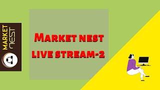 Market Nest  Live Stream 2