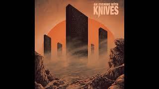 AN EVENING WITH KNIVES - Voices (official single) /// ARGONAUTA Records