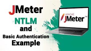 JMeter NTLM and Basic Authentication Example | How can we achieve NTLM authentication using JMeter