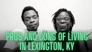 Pros and Cons of Living in Lexington, KY | Moving from the North to South