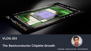 VLOG-203 | The #Semiconductor Chiplets Growth