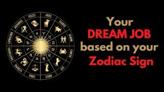 Your Dream Job Based On Your Zodiac Sign