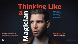 Thinking Like a Magician | Joshua Jay || Radcliffe Institute