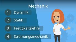 Mechanik (technische Mechanik) -  Physikalische Grundlagen auf einen Blick einfach erklärt