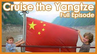 Yangtze River Three Gorges Dam Cruise - Travel With Kids Yangtze River China - Full Episode