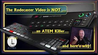 The Rodecaster Video is NOT an ATEM Killer!