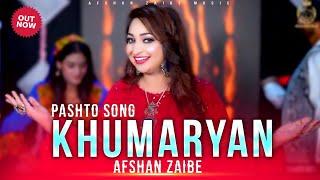 Khumaryan | Chilam Rawakhla | Afshan Zaibe | Pashto Song | Out Now