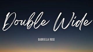 Double Wide - Gabriella Rose