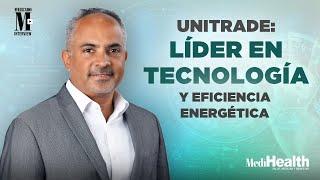 Unitrade: Líder en tecnología y Eficiencia Energética en Republica Dominicana