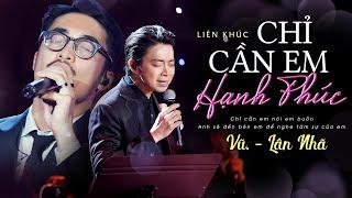 Vũ & Lân Nhã live Chỉ Cần Em Hạnh Phúc & Loạt Top Hit Triệu View khiến Khán Giả Vỗ Tay Không Ngừng