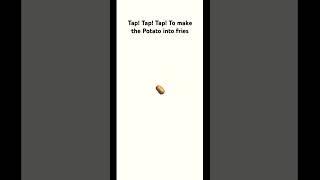 Tap tap, tap to make the potato into fries #music #Potato #Fries