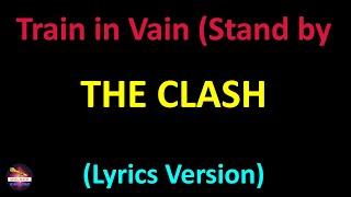 The Clash - Train in Vain (Stand by Me) (Lyrics version)