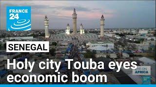 Touba, Senegal's holy city with big economic clout • FRANCE 24 English