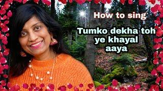#245 | How to sing Tumko dekha toh ye khayal aaya | Thaat Kalyan | English Hindi notations