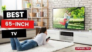 Best 65 Inch TVs 2024 - (Big Screens, Bigger Thrills)