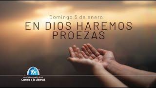 EN DIOS HAREMOS PROEZAS PRIMER SERVICIO DOMINICAL 10:00 A.M