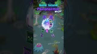 Major PAIRONORMAL in Bone island  (FanMade)  #mysingingmonsters  #msm #msmpaironormal