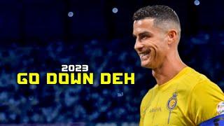 Cristiano Ronaldo 2023 ► ''GO DOWN DER'' - Sean Paul (Skills & Goals) HD