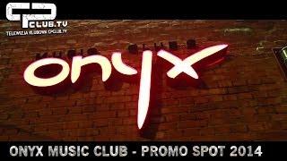 Onyx Music Club -  Promo Spot 2014 - CpClubtv