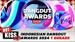 Indonesian Dangdut Awards 2024 1 Dekade, Para Penyanyi Nostalgia!! | Hot Kiss