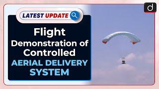 Flight Demonstration Of Controlled Aerial Delivery System : Latest update | Drishti IAS English