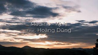 Madihu - Kỳ lạ (Feat. Hoàng Dũng)