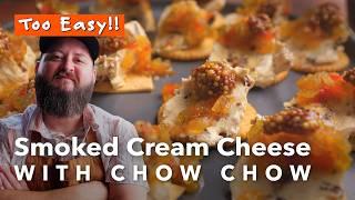 Too Easy! | Smoked Bacon Cream Cheese Recipe with Chow Chow | Chef Tom X All Things Barbecue