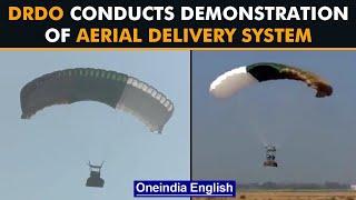 DRDO conducts demonstration of an Aerial Delivery system of 500 kg capacity, Watch |Oneindia News