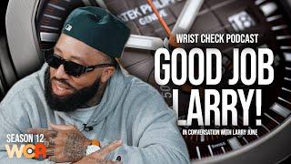 Watch Talk with Larry June | Wrist Check Pod #82