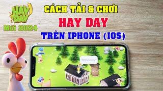 Cách Tải Hay Day Trên iPhone (ios) Mới nhất 2024