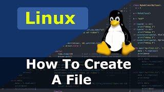 Linux How To Create A File