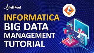 Informatica Big Data Management | Informatica BDM Training | Intellipaat