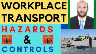 Workplace Transport Safety | Transport Hazards & Controls | Transport management #safetyfirstlife