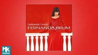 Fernanda Brum - Quebrantado Coração (CD COMPLETO)