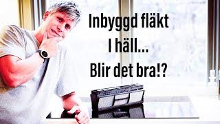 Inbyggd fläkt i häll? Flipp eller flopp?