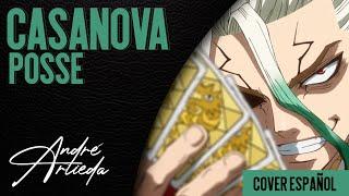 Dr. Stone OP 6 | CASANOVA POSSE | André - A! (Cover Español Latino)