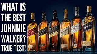 WHAT IS THE BEST JOHNNIE WALKER? THE TRUE TEST!