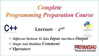 Lecture - 2 | Complete Programming Course | Input Output | Operators | CPP | Python | Campus Coding