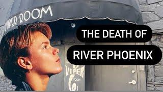 River Phoenix, His Death, and Inside the Viper Room