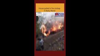 House gutted in fire mishap in Baila, Mandi