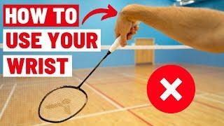 How To Use Your Wrist In Badminton - It’s Not What You Think!