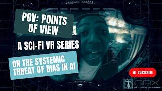 A Look Inside "POV: Points of View" - a virtual reality series on bias in artificial intelligence