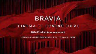 BRAVIA - New TV and Home Audio Lineup for 2024 - Final Countdown to April 17th, 2024 | Sony Official