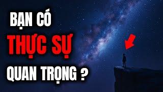 Bạn Có Thực Sự Quan Trọng?