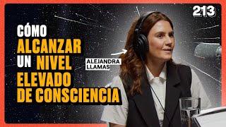 CÓMO ALCANZAR UN NIVEL ELEVADO DE CONSCIENCIA - ALEJANDRA LLAMAS - DEMENTES PODCAST 213