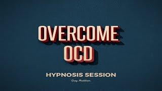 Overcome OCD Complete Self Hypnosis Session