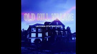 Laconia state school/Old hill village investigation (MUST WATCH)