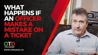 WHAT HAPPENS IF AN OFFICER MAKES A MISTAKE ON A TICKET?