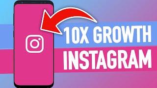 How to 10x Your Growth On Instagram (Audit)