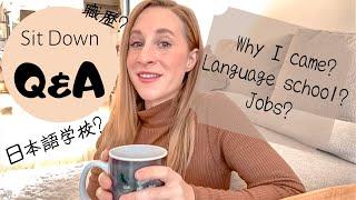 Sit down with me: Q&A ・Jobs, Language School, Why I came to Japan